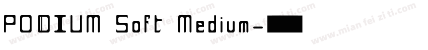 PODIUM Soft Medium字体转换